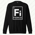 FIERCE Unisex Premium Sweatshirt