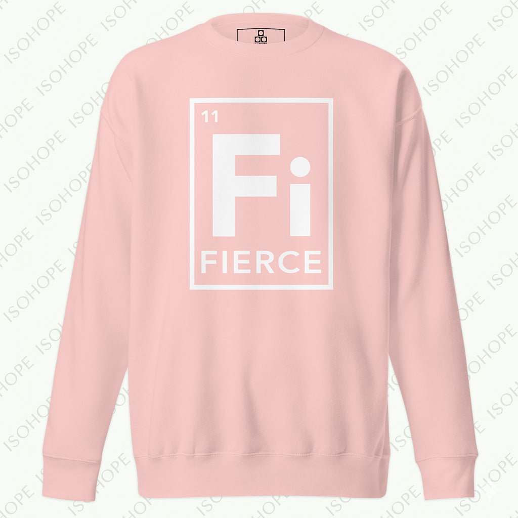 FIERCE Unisex Premium Sweatshirt